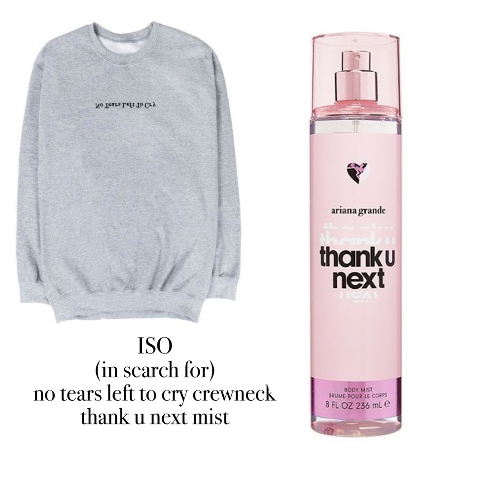 no tears left to cry crewneck & thank u next mist